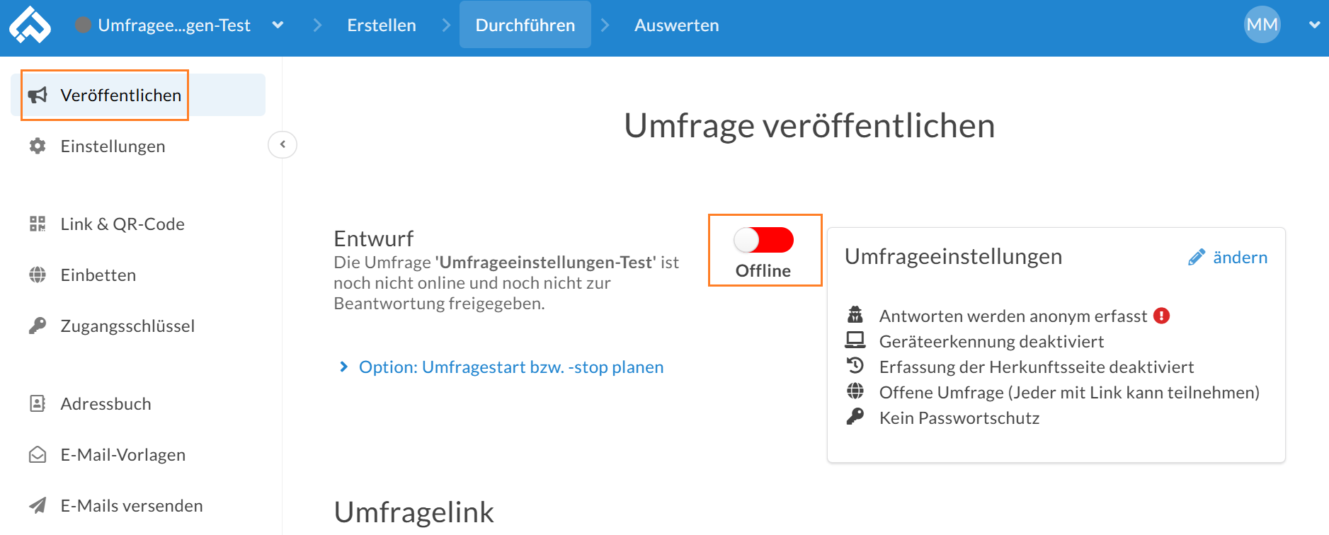 Im Menü "Durchführen" -> "Veröffentlichen" steht ein "Offline/Online-Schalter zur Verfügung, der bei Umfragen im Entwurf standardmäßig auf "Offline" steht. Durch Umschalten auf "Online" starten Sie hier Ihre Umfrage. 