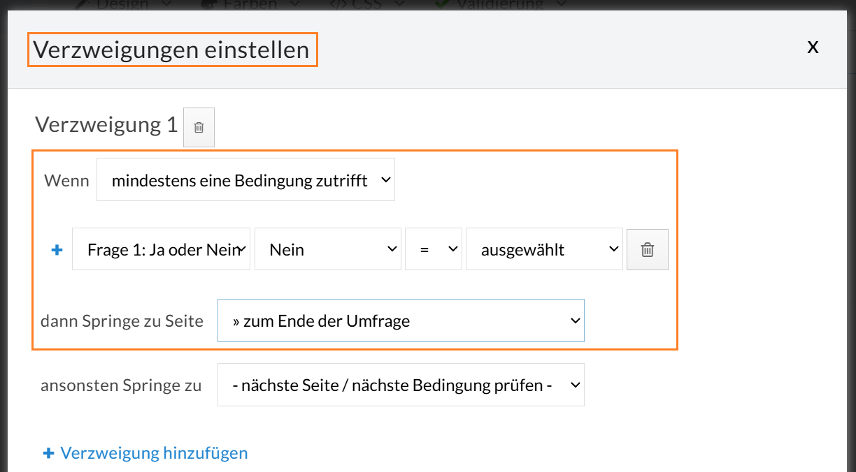 Beispiel einer Verzweigung mit Sprung zum Ende der Umfrage bei "Nein" Beispiel einer Verzweigung mit Sprung zum Ende der Umfrage bei "Nein"